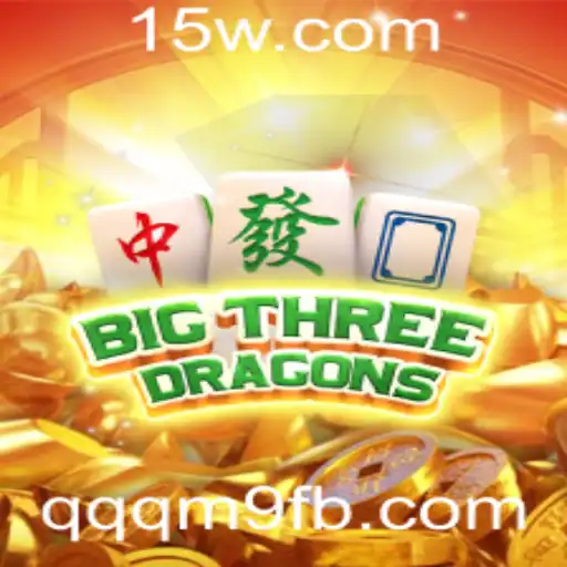 Descubra BigThreeDragons: O Novo Fenômeno do Mundo dos Jogos